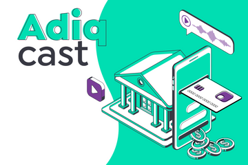 AdiqCast, o seu podcast sobre meios de pagamento, tecnologia e inovação